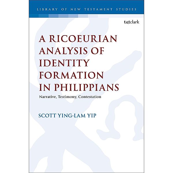 A Ricoeurian Analysis of Identity Formation in Philippians, Scott Ying Lam Yip