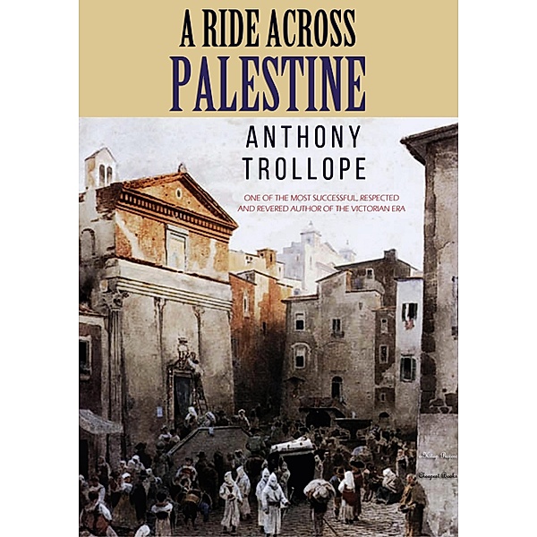 A Ride Across Palestine, Anthony Trollope