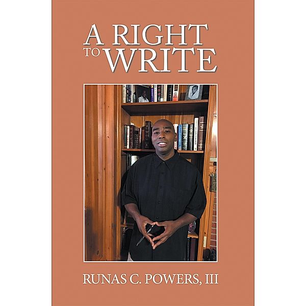 A Right to Write, Runas C. Powers III