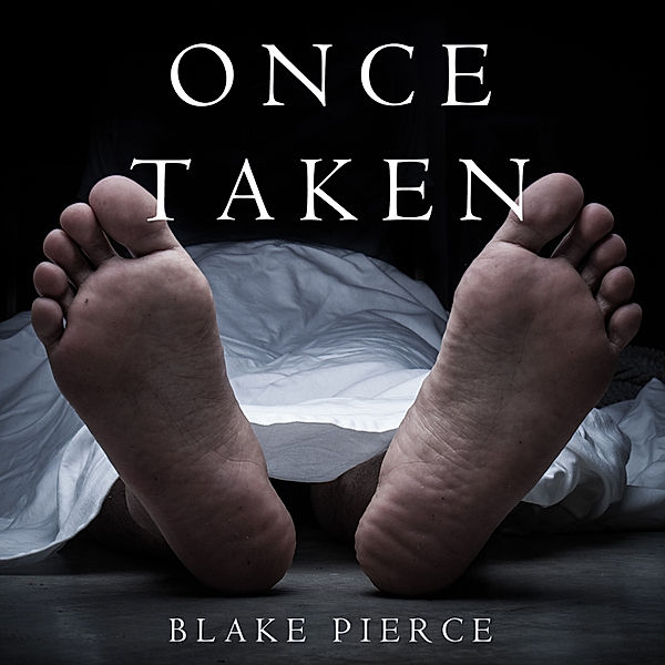 A Riley Paige Mystery - 2 - Once Taken (a Riley Paige Mystery--Book #2), Blake Pierce