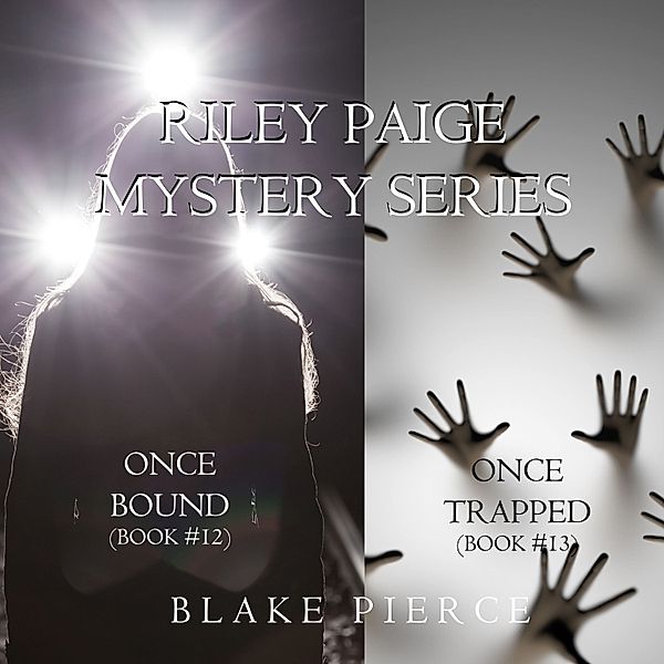 A Riley Paige Mystery bundle - 16 - Riley Paige Mystery Bundle: Once Bound (#12) and Once Trapped (#13), Blake Pierce