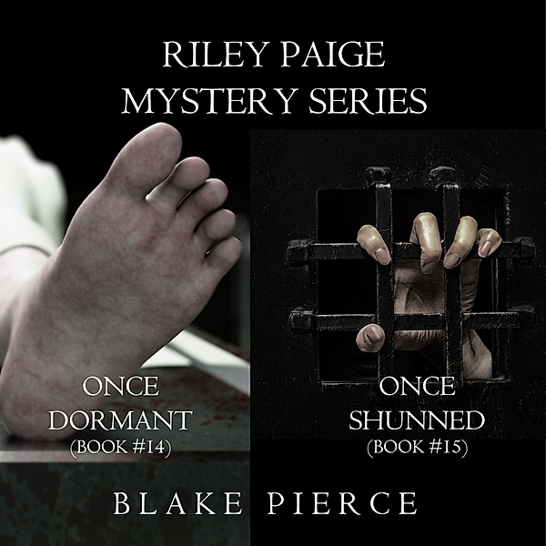 A Riley Paige Mystery bundle - 18 - Riley Paige Mystery Bundle: Once Dormant (#14) and Once Shunned (#15), Blake Pierce