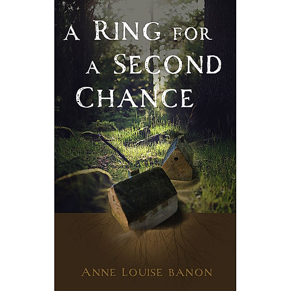 A Ring for a Second Chance, Anne Louise Bannon