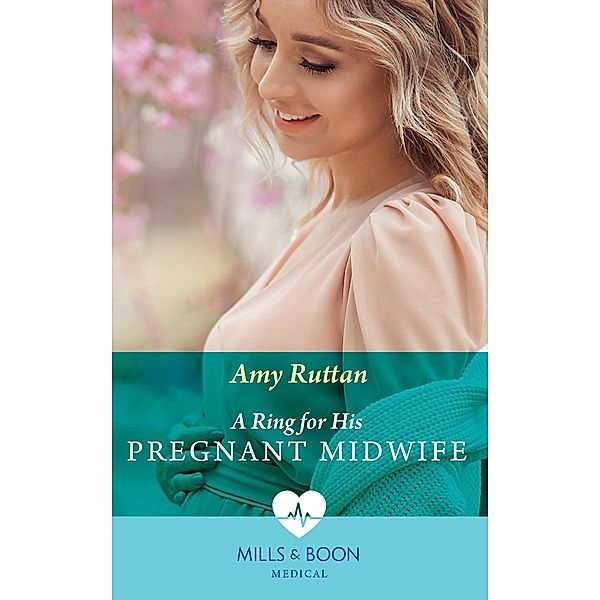 A Ring For His Pregnant Midwife (Mills & Boon Medical) (Caribbean Island Hospital, Book 2) / Mills & Boon Medical, Amy Ruttan