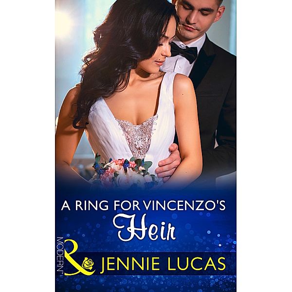 A Ring For Vincenzo's Heir (Mills & Boon Modern) (One Night With Consequences, Book 24) / Mills & Boon Modern, Jennie Lucas