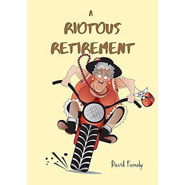 A Riotous Retirement, David Fernsby