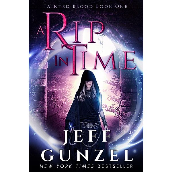 A Rip in Time (Tainted Blood, #1) / Tainted Blood, Jeff Gunzel