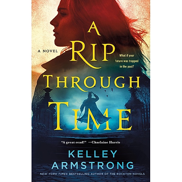 A Rip Through Time / Rip Through Time Novels Bd.1, Kelley Armstrong
