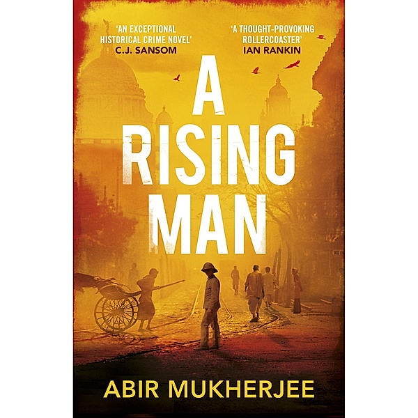 A Rising Man / Wyndham and Banerjee series Bd.1, Abir Mukherjee