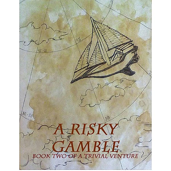 A Risky Gamble: Book Two of the Trivial Venture, Anna Kringle