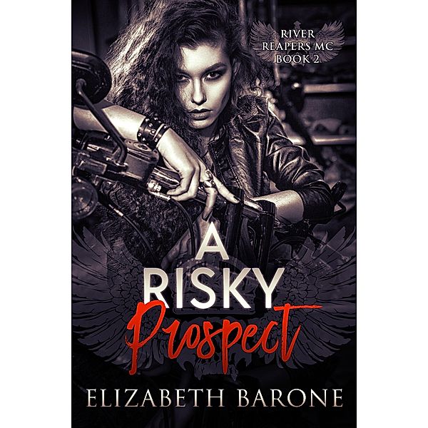 A Risky Prospect (River Reapers MC, #2) / River Reapers MC, Elizabeth Barone