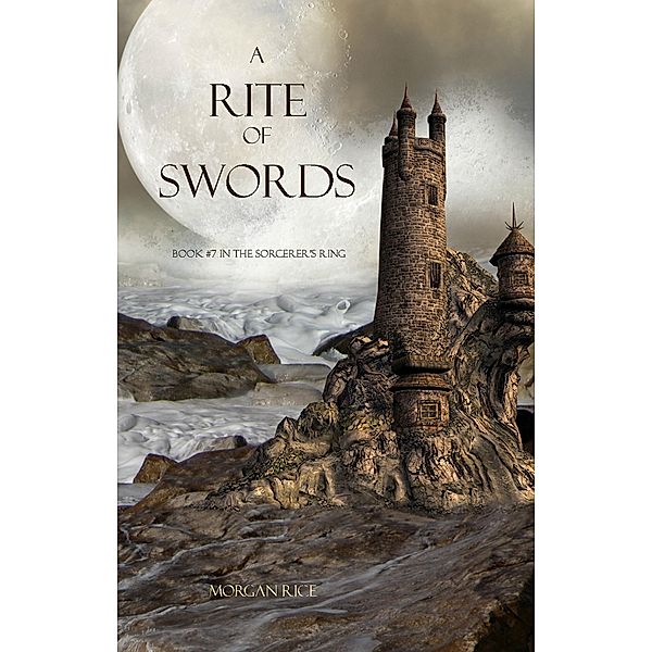 A Rite of Swords (Book #7 of the Sorcerer's Ring) / The Sorcerer's Ring, Morgan Rice