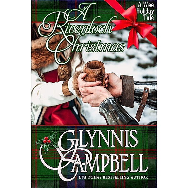 A Rivenloch Christmas (The Warrior Daughters of Rivenloch) / The Warrior Daughters of Rivenloch, Glynnis Campbell
