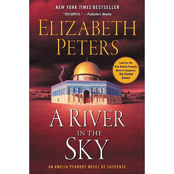 A River in the Sky / Amelia Peabody Series Bd.19, Elizabeth Peters