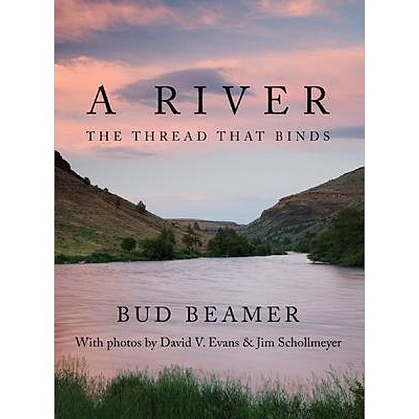 A River / Leland P Beamer, Bud Beamer