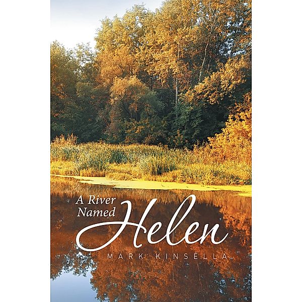 A River Named Helen, Mark Kinsella