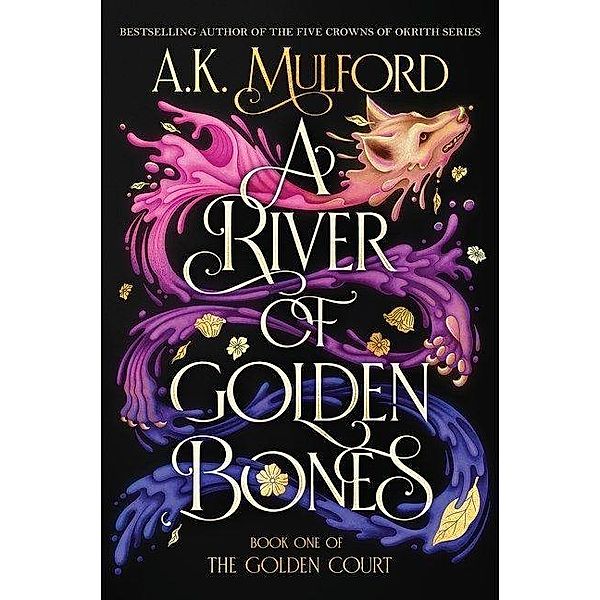 A River of Golden Bones. Special Edition, A K Mulford