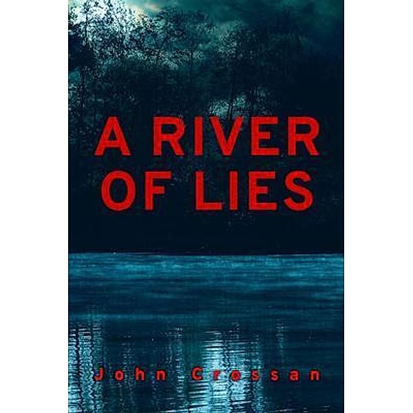 A River of Lies, John Crossan