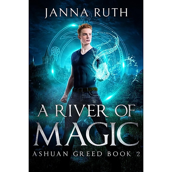 A River of Magic (Ashuan, #2) / Ashuan, Janna Ruth