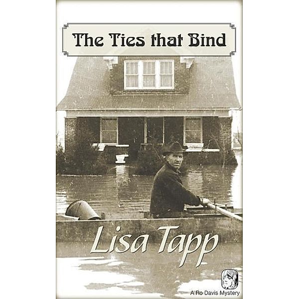 A Ro Davis Mystery: The Ties That Bind (A Ro Davis Mystery, #3), Lisa Tapp