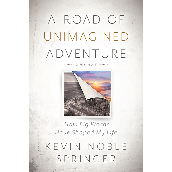 A Road of Unimagined Adventure / Morgan James Faith, Kevin Noble Springer