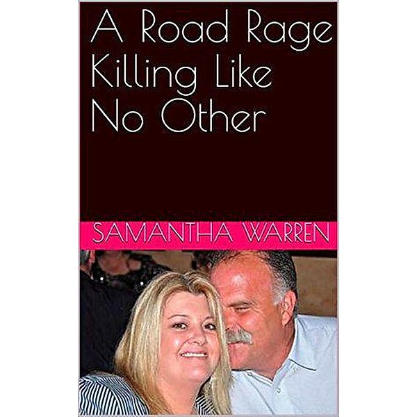 A Road Rage Killing Like No Other, Samantha Warren