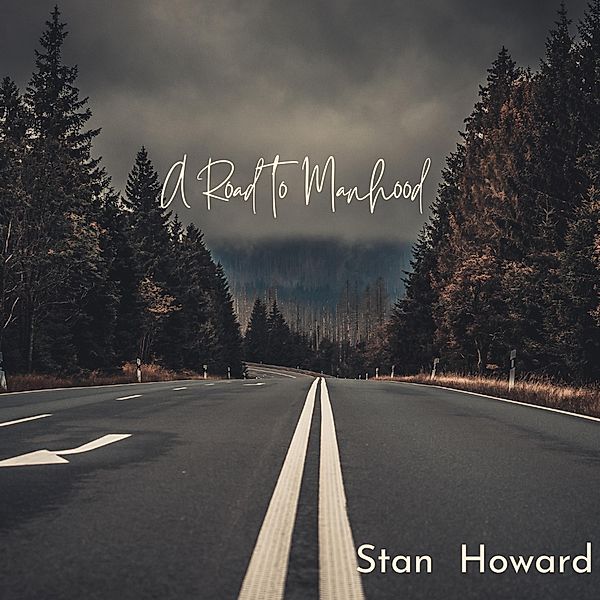 A Road to Manhood, Stan Howard