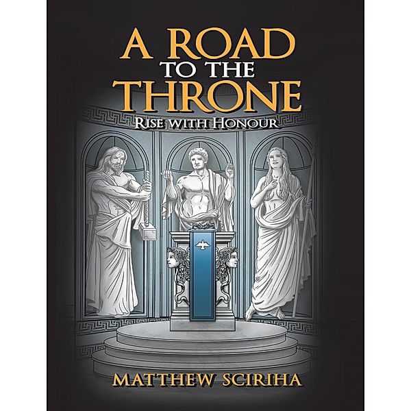 A Road to the Throne: Rise With Honour, Matthew Sciriha