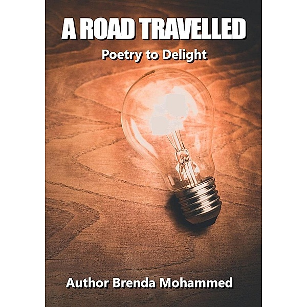 A Road travelled: Poetry to Delight, Brenda Mohammed