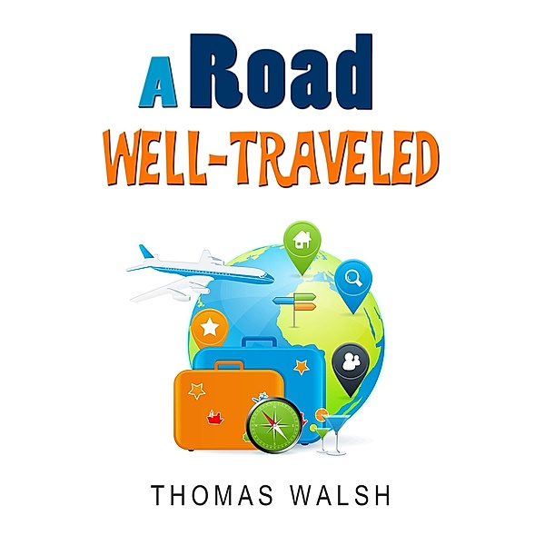 A Road Well-Traveled / eBookIt.com, Thomas Walsh