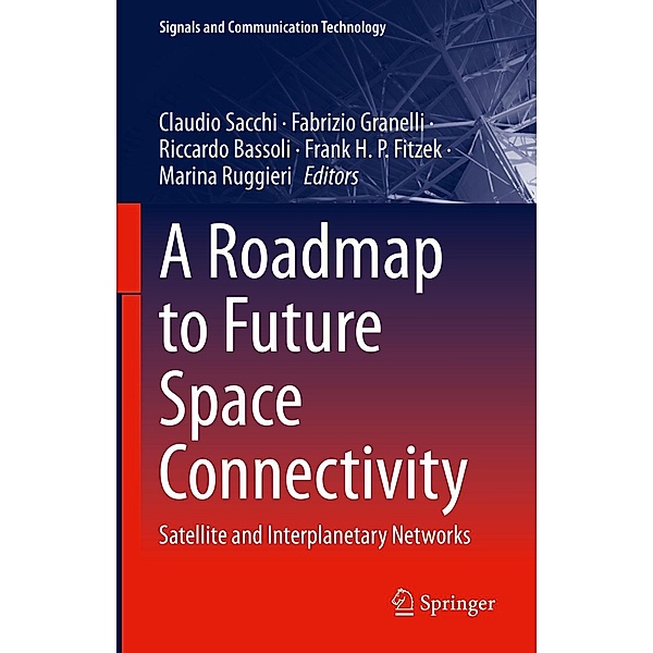 A Roadmap to Future Space Connectivity / Signals and Communication Technology