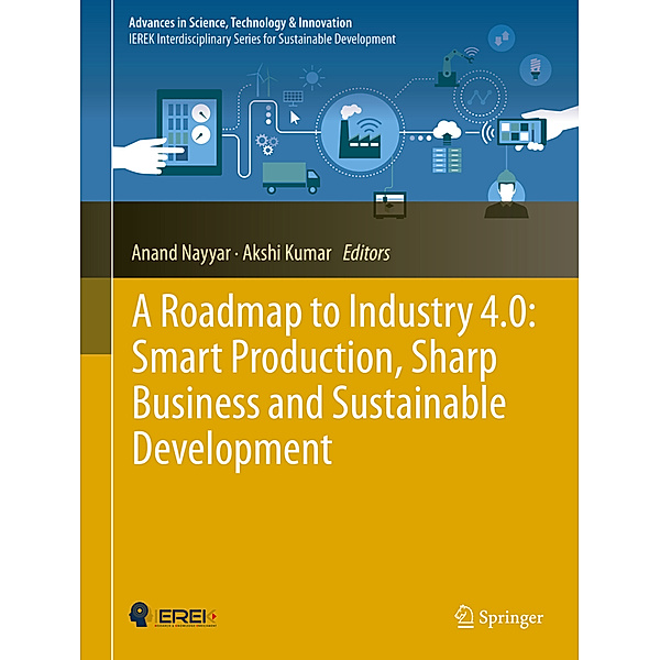 A Roadmap to Industry 4.0: Smart Production, Sharp Business and Sustainable Development