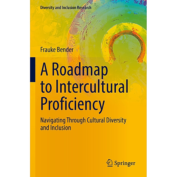 A Roadmap to Intercultural Proficiency, Frauke Bender