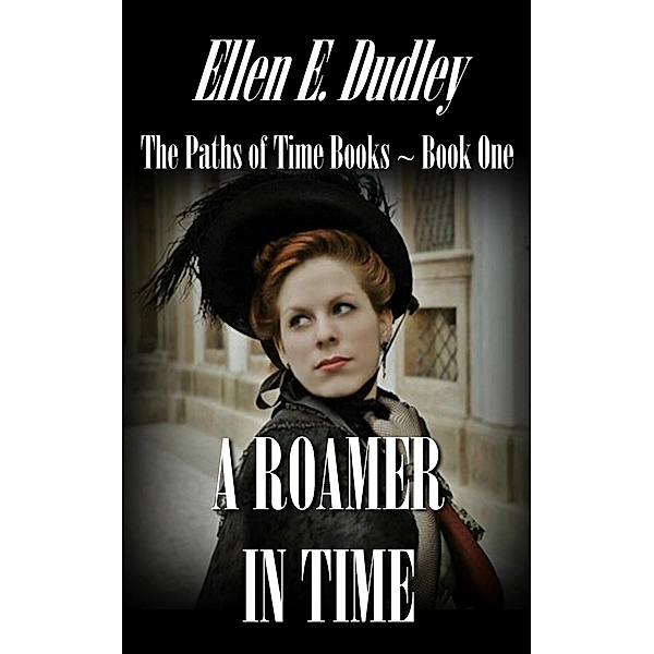 A Roamer in Time, Ellen Elizabeth Dudley