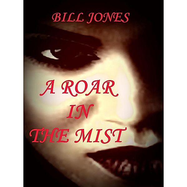 A Roar in the Mist, Bill Jones