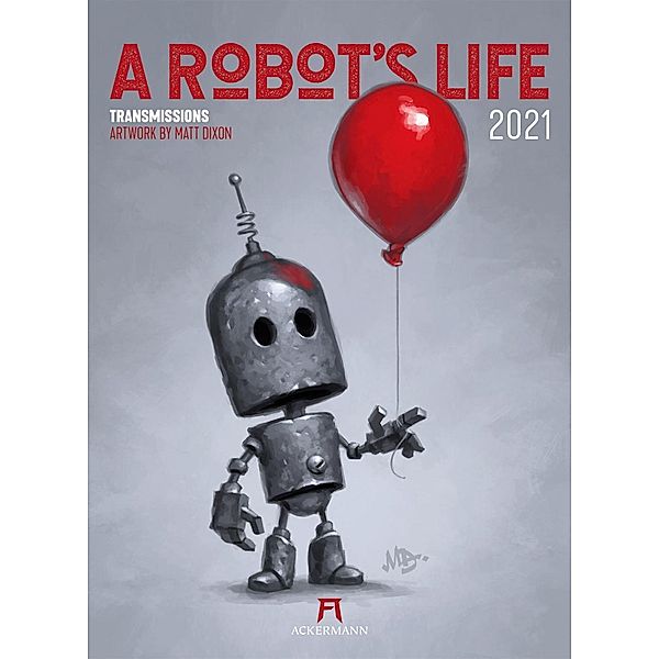 A Robot's Life 2021, Matt Dixon