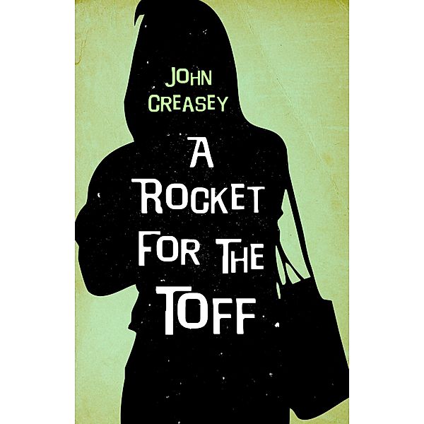 A Rocket for the Toff / The Toff Bd.43, John Creasey