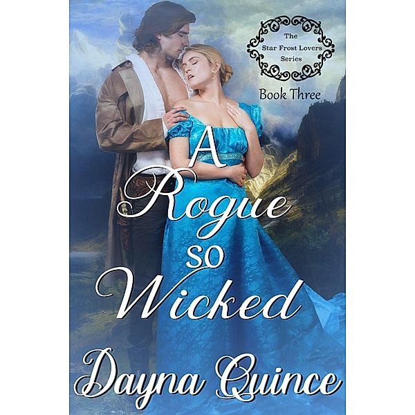 A Rogue So Wicked (Star Frost Lovers, #3) / Star Frost Lovers, Dayna Quince