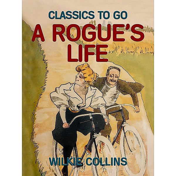 A Rogue's Life, Wilkie Collins