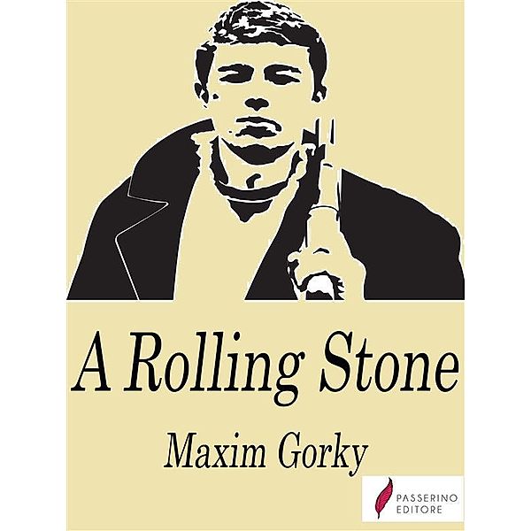 A Rolling Stone, Maxim Gorky