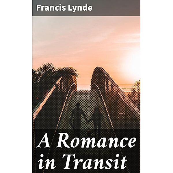 A Romance in Transit, Francis Lynde