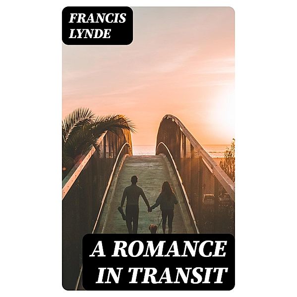 A Romance in Transit, Francis Lynde