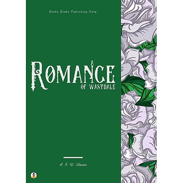 A Romance of Wastdale, A. E. W. Mason, Sheba Blake