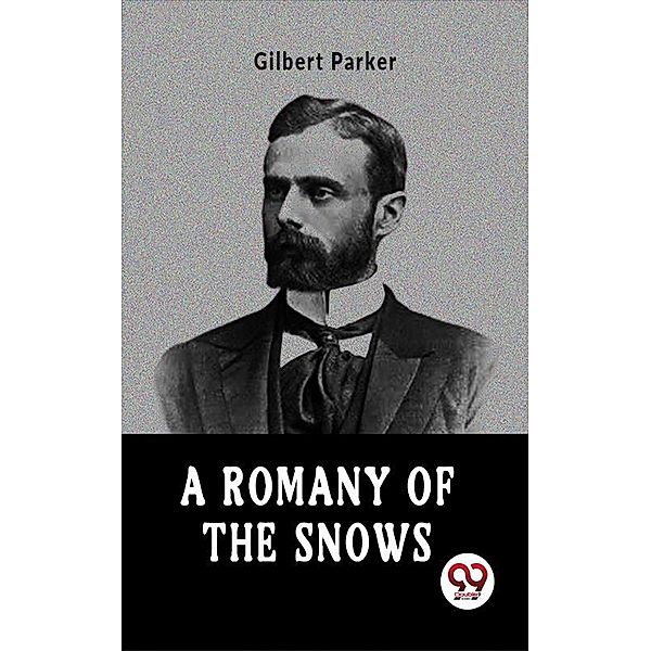 A Romany Of The Snows, Gilbert Parker