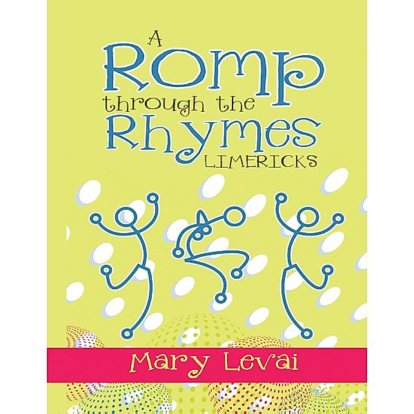 A Romp Through the Rhymes: Limericks, Mary Levai