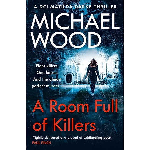 A Room Full of Killers / DCI Matilda Darke Thriller Bd.3, Michael Wood