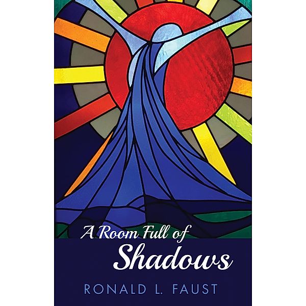 A Room Full of Shadows, Ronald L. Faust