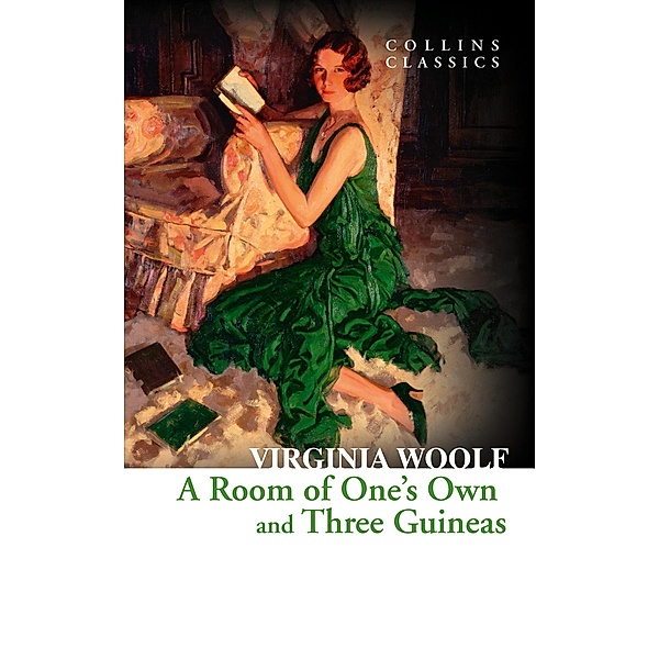 A Room of One's Own and Three Guineas / Collins Classics, Virginia Woolf