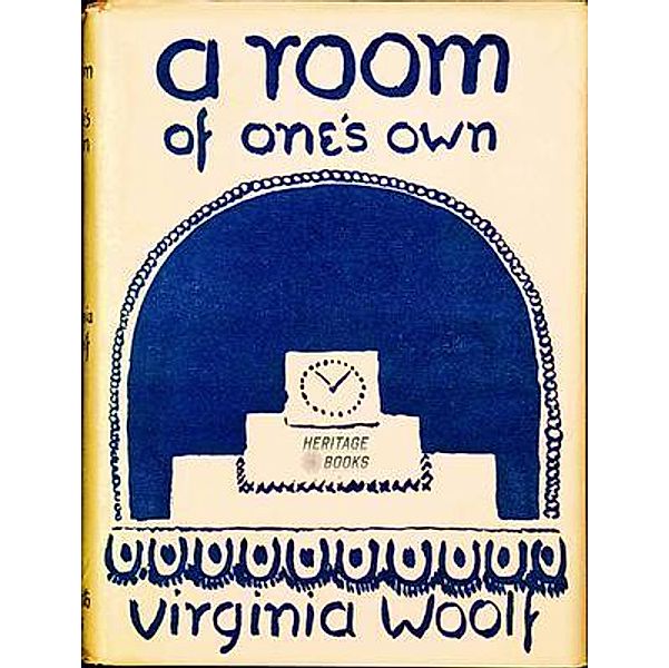 A Room of One's Own / Heritage Books, Virginia Woolf