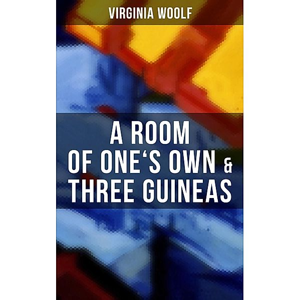 A Room of One's Own & Three Guineas, Virginia Woolf